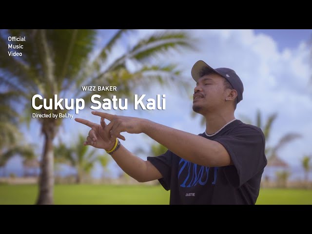 Wizz Baker - Cukup Satu Kali (Official Music Video)