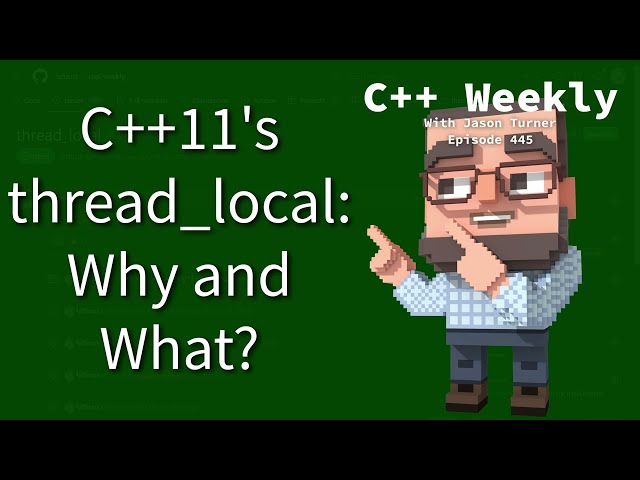 C++ Weekly - Ep 445 - C++11's thread_local