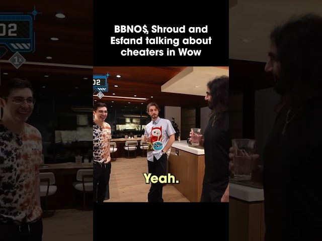 BBNO$, Shroud, and Esfand dropping truth bombs about cheaters in WoW