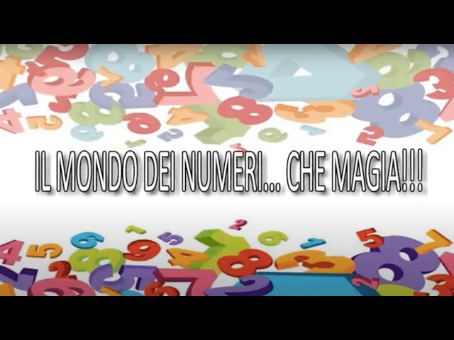 IL MONDO DEI NUMERI... CHE MAGIA!!!