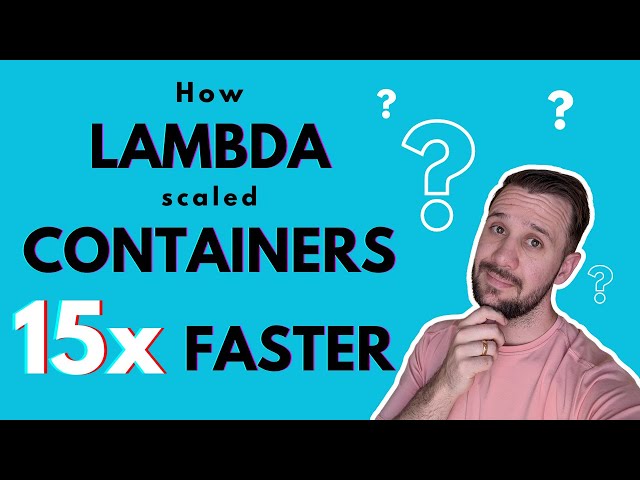 How Lambda made container cold starts 15x faster