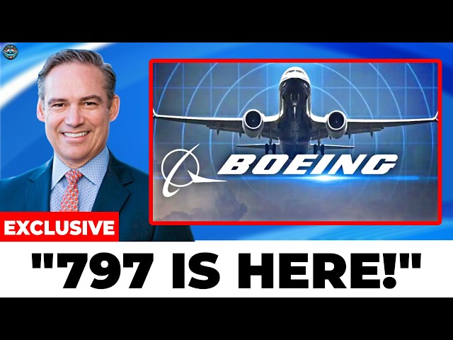 NEW Boeing 797 Just SHOCKED The Entire Aviation NOW! Here's Why