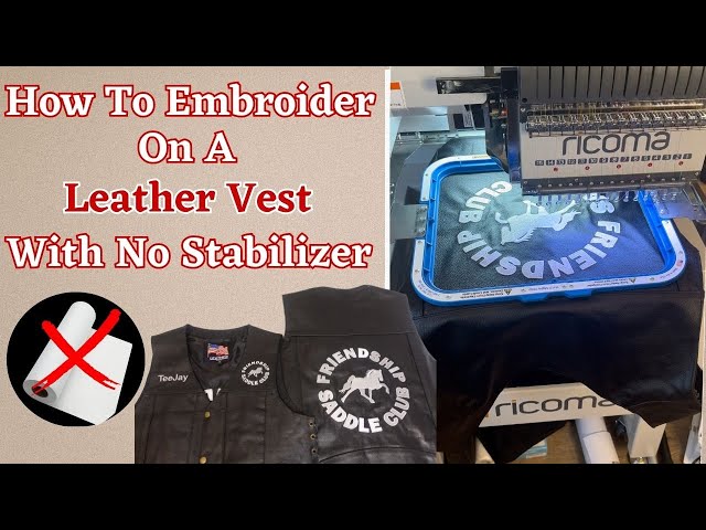 How To Embroider on a Leather Vest With No Stabilizer On my Ricoma MT1501 (Full Tutorial)