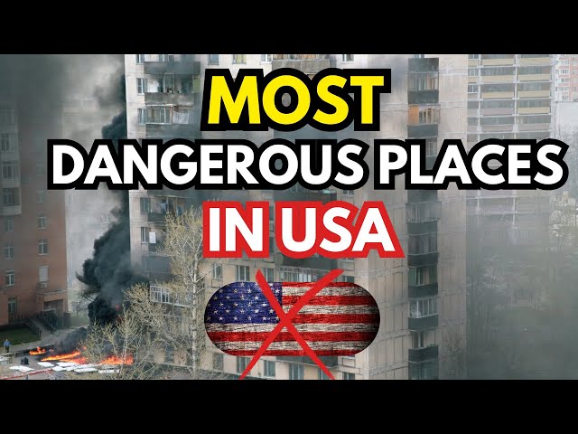 10 Most Dangerous Places in the United States 2025