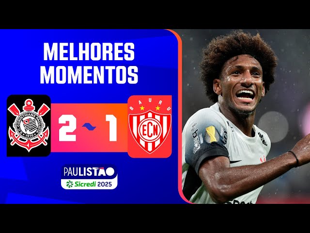 CORINTHIANS 2 X 1 NOROESTE | MELHORES MOMENTOS | 6ª RODADA | PAULISTÃO SICREDI 2025