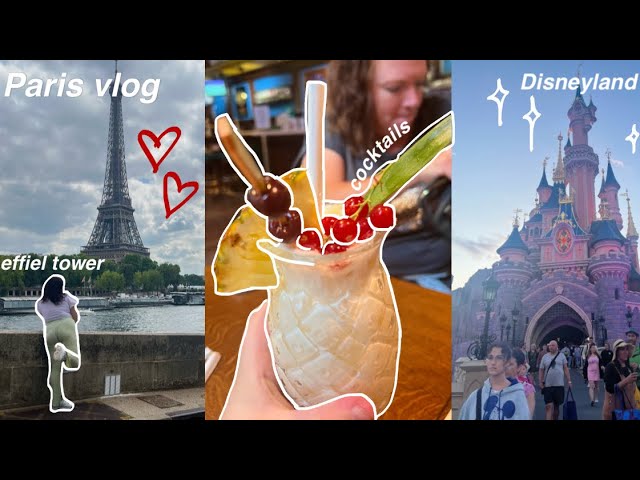 PARIS VLOG *disneyland, food, cocktails, effiel tower*