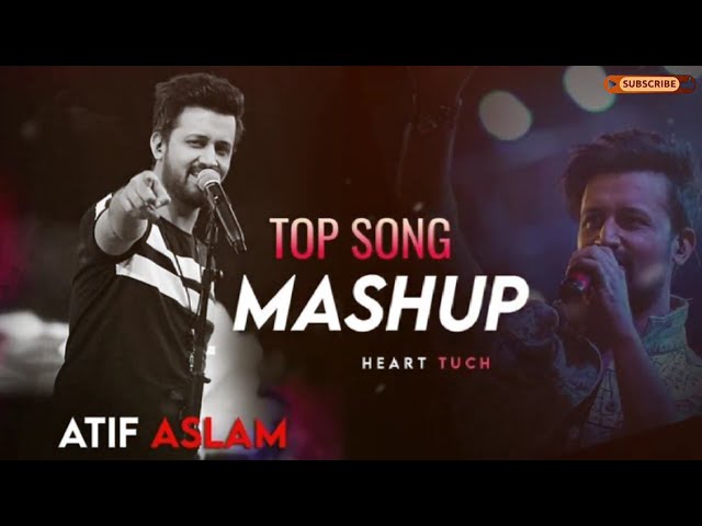 Non Stop Mashup | Top Song Atif Aslam Lofi | Non Stop Atif Aslam Mashup 2025 | Best Of Atif Aslam