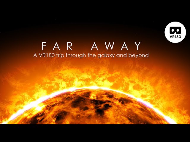 Far Away -- VR180