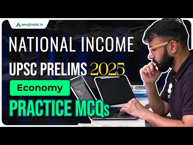 UPSC Prelims 2025 | Indian Economy | Practice MCQs | National Income | UPSC Preparation |Anuj Jindal