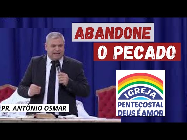 COMO ESTÁ SUA VIDA COM DEUS? | PREGAÇÃO PASTOR ANTÔNIO OSMAR | IPDA SEDE MUNDIAL