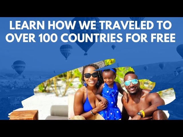 Learn how we traveled to over 100 Countries for free!