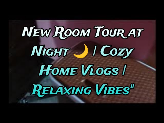 New Room Tour at Night 🌙 | Cozy Home Vlogs | Relaxing Vibes