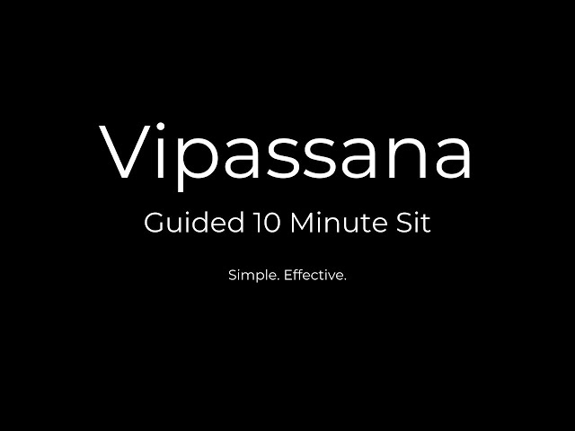 Vipassana Meditation Guided 10 Minute Sit