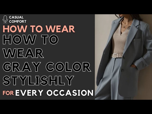 How to Wear Gray Stylishly: Chic Outfit Ideas for Every Occasion | Fashion Tips & Inspiration