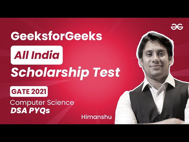 GATE 2021 Computer Science DSA PYQs | GFG All India Scholarship Test