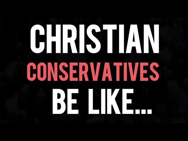 Christian Conservatives Be Like... - Ann's Tiny Life and Homestead