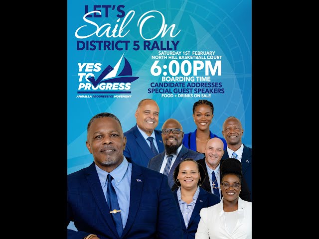 ANGUILLA PROGRESSIVE MOVEMENT DISTRICT 5 RALLY LET'S Sail On