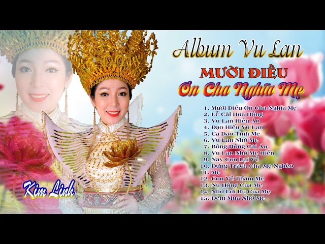 Album Nhạc Vu Lan | MƯỜI ĐIỀU ƠN CHA NGHĨA MẸ | Kim Linh