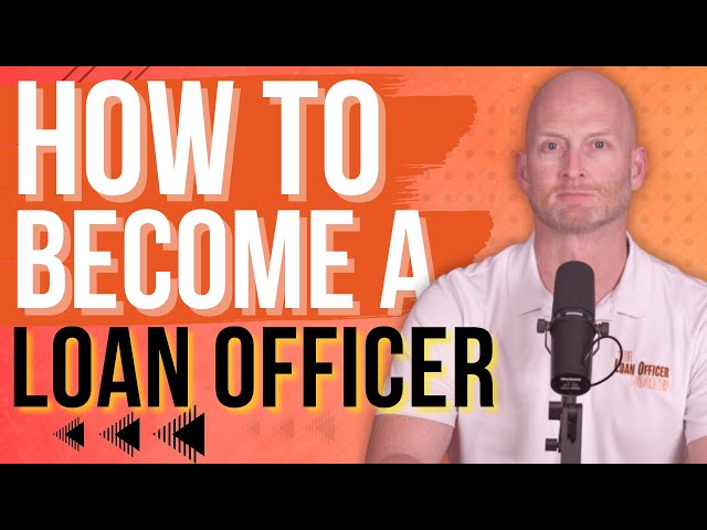 How To Get a Loan Officer Job | The 5 Step Process