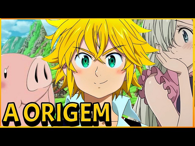 MELIODAS, THE ORIGIN OF THE MOST POWERFUL DEMON IN NANATSU NO TAIZAI