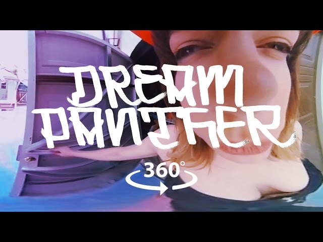 DREAM PANTHER - Bumb DItches Pt.2 (Official 360° Music Video)