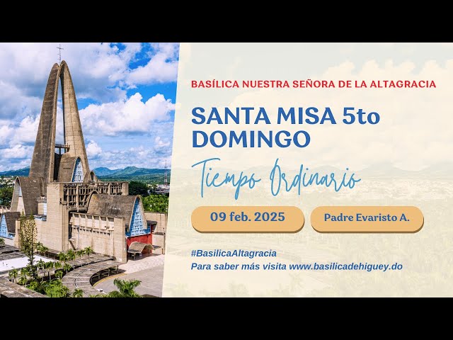 Santa Misa I 5o domingo del Tiempo Ordinario I  9-feb-25