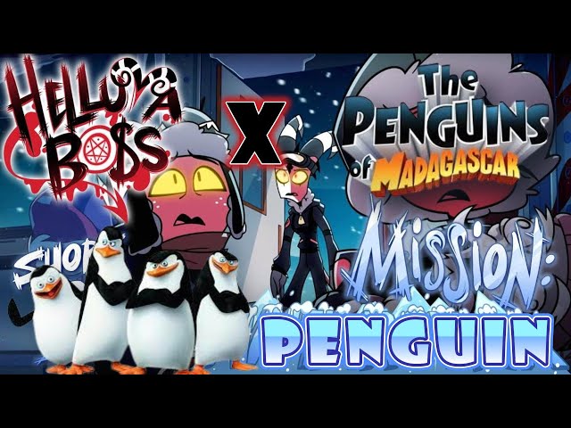 What if the Penguins of Madagascar were in HELLUVA BOSS!