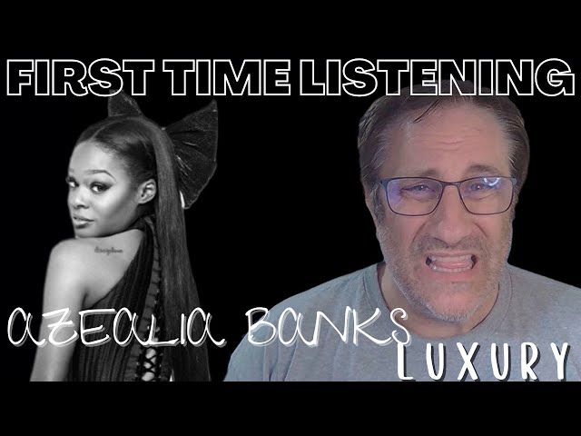 AZEALIA BANKS Luxury Reaction