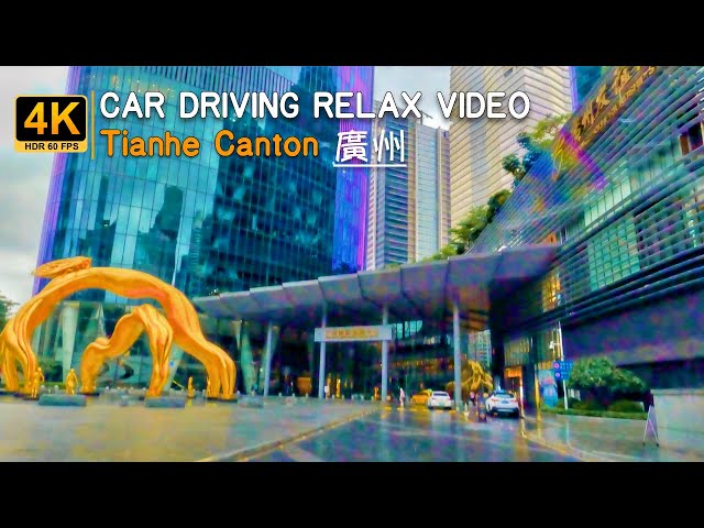 Car Driving Relax Video Tianhe☁️ 4K HDR - Downtown Streets - Canton - CHINA