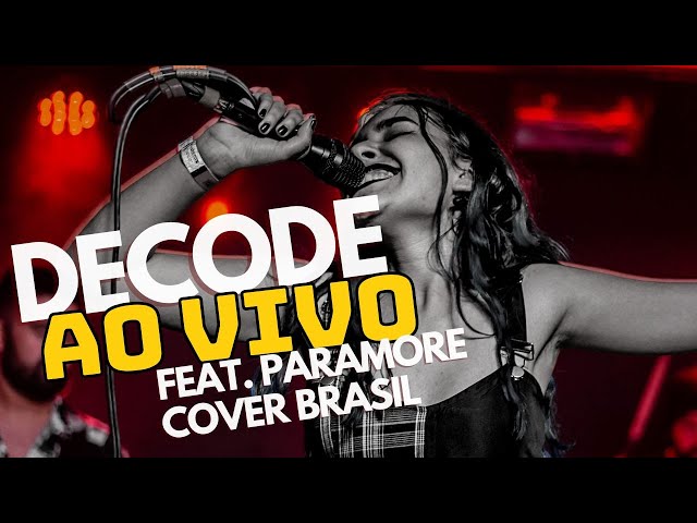 Paramore Cover Brasil feat. Ciça Moreira Ao Vivo - Decode #030