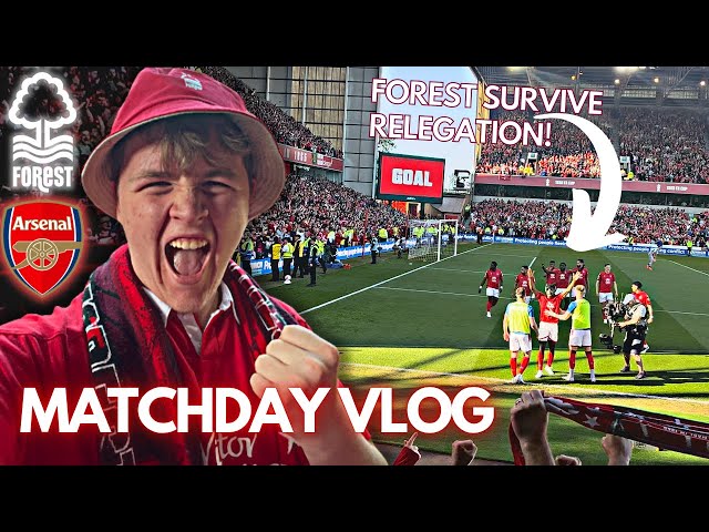 THE MOMENT NOTTINGHAM FOREST SURVIVED IN THE PREMIER LEAGUE!! 🥹 | Nott’m Forest 1-0 Arsenal | Vlog