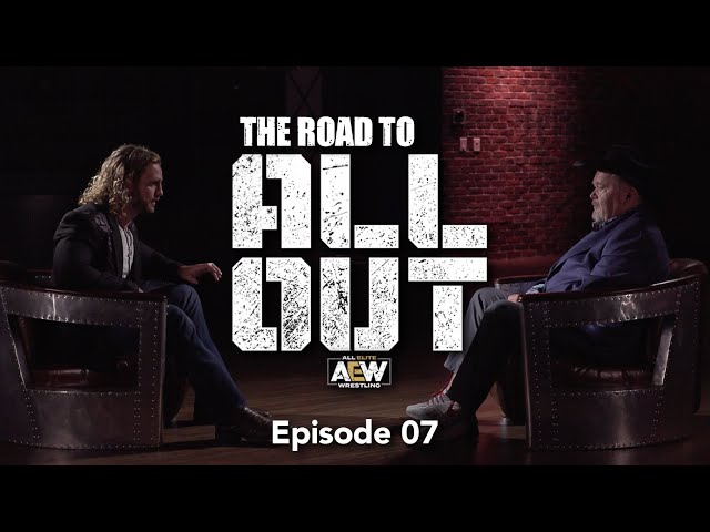 The Road to AEW All Out - Episode 07