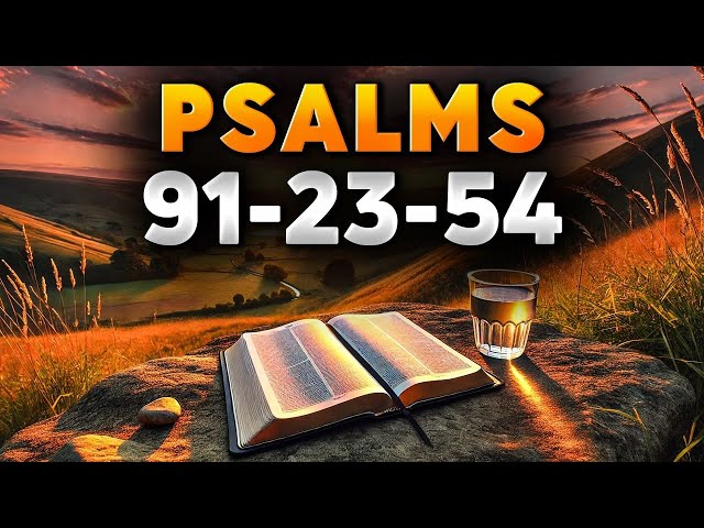 3 Most Powerful Prayers in the Bible With Teachings | Psalm 91, Psalm 23, Psalm 54