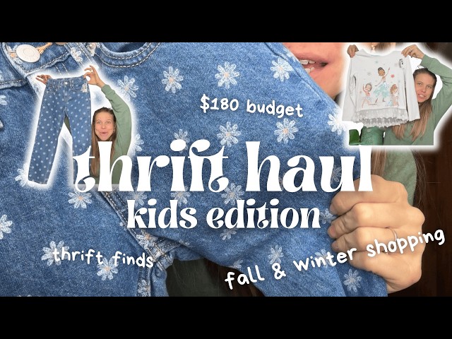 THRIFT HAUL: thrift with me kids edition ($180 budget with prices)