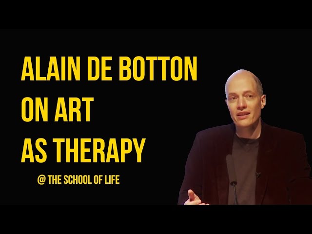 Alain de Botton on Art as Therapy