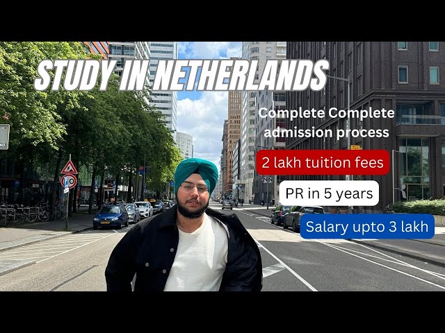 Study in the Netherlands | Admission Process | tuition fees | PR IN 5 Years | Student Jobs