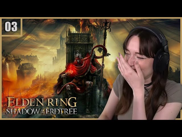 CURSE YOU, BAYLE! | First time playing Elden Ring Shadow of the Erdtree - Part 3