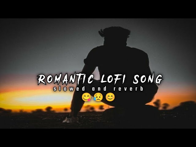 || Slowed and Reverb | Bollywood romantic song | Mashup Lofi Mix | Bollywood lofi | #lofi