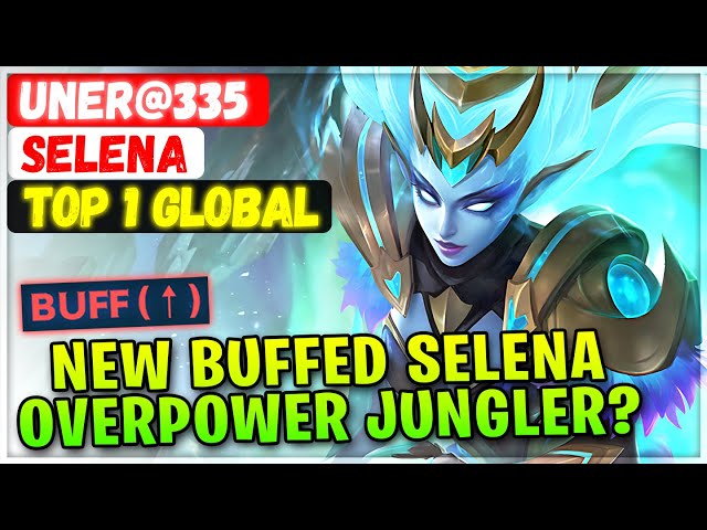 New Buffed Selena, Overpower Meta Jungler? [ Top 1 Global Selena ] Uner@335 - Mobile Legends Build