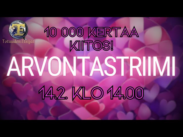 10 000 kertaa KIITOS! Arvontastriimi