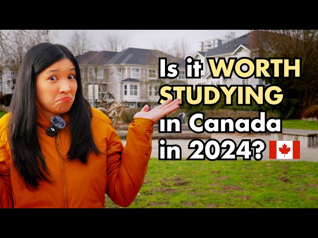 Is it WORTH studying in Canada in 2024?