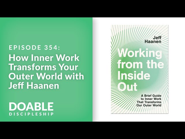 E354 How Inner Work Transforms Your Outer World with Jeff Haanen