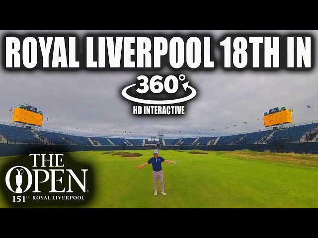 360 VR Experience: The Majestic 18th Hole at Royal Liverpool