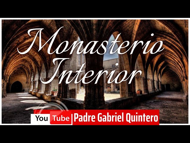 MONASTERIO Interior | Conferencia Espiritual de Hoy Miércoles Santo | Crecer en el Espíritu