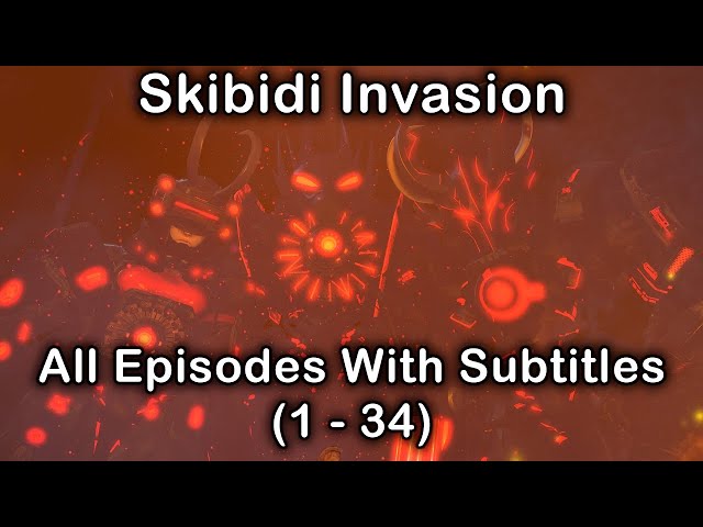 all episodes and extra/secret scenes of skibidi invasion with subtitles.