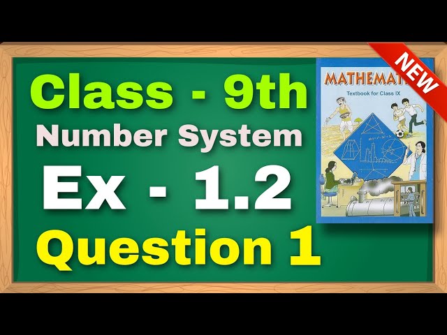 Class 9th Maths || Exe 1.2 ( Number System ) Question 1 || by Nirbhay Sir || CBSE NCERT