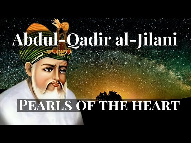 Sufi Abdul Qadir Jilani | Pearls Of The Heart