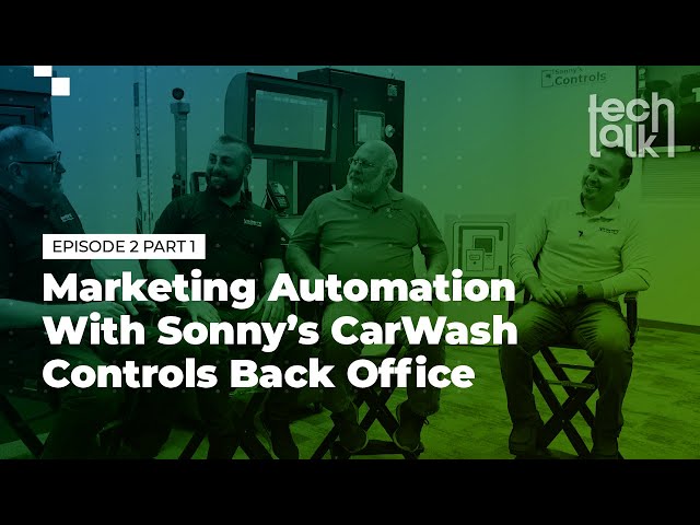 Sonny's CarWash Controls Tech Talk - Marketing Automation with Sonny's Car Wash Controls - Part 1