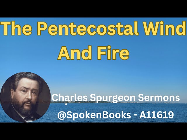 "The Pentecostal Wind And Fire"  (A11619)  - Charles Spurgeon Sermons