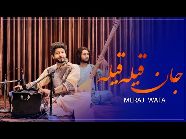 Meraj Wafa - Jan Qaila - معراج وفا - جان قيله قيله